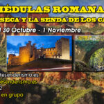 Las Médulas Romanas (León) **30 OCT-1 NOV.**